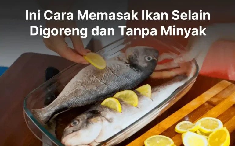 cara memasak ikan selain digoreng