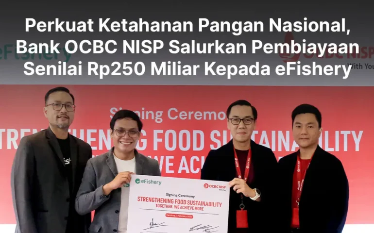 bank ocbc nisp salurkan pembiayaan 250 miliat kepada efishery