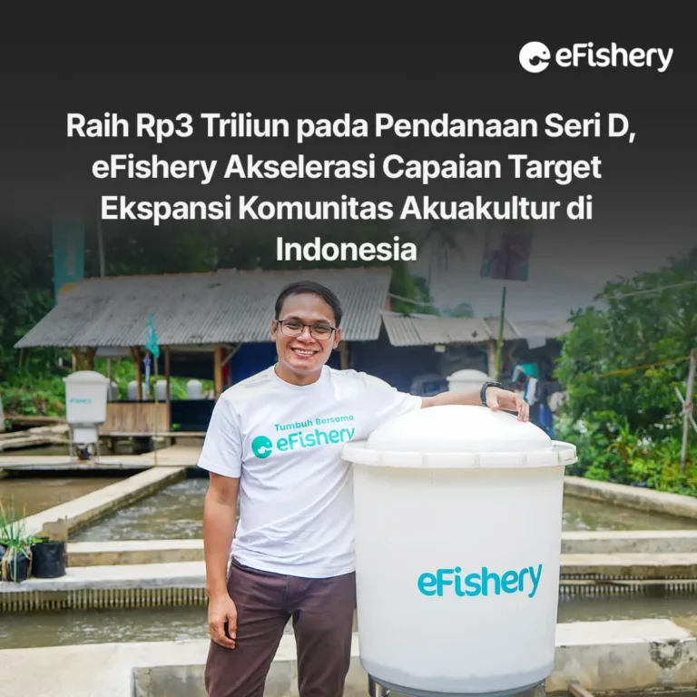 efishery raih 3 triliun pada pendanaan seri d