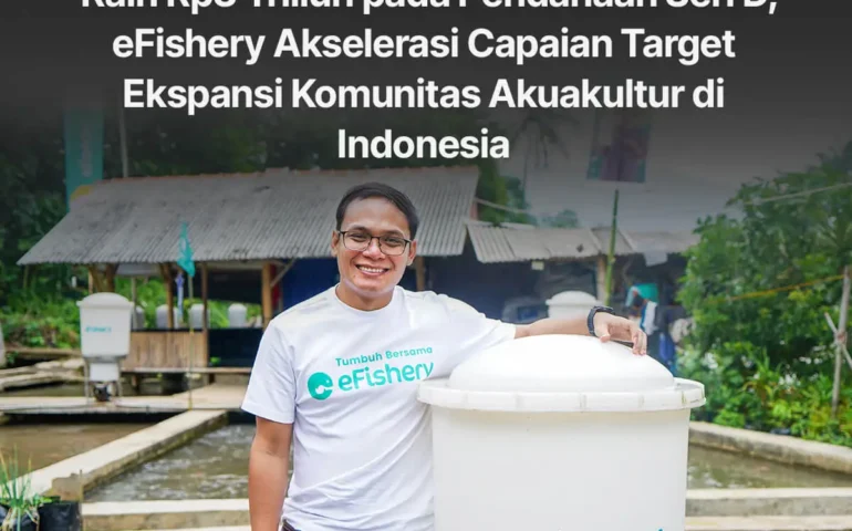 efishery raih 3 triliun pada pendanaan seri d