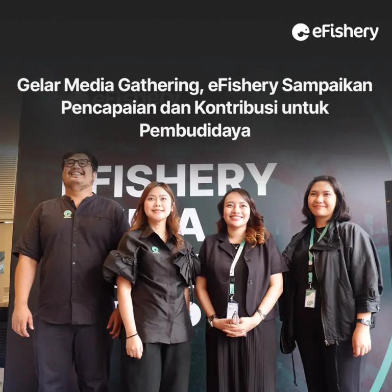 efishery gelar media gathering untuk sampaikan pencapaian dan kontribusi untuk pembudidaya